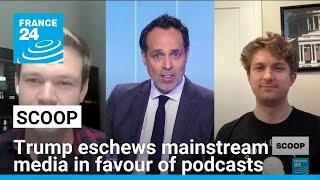 Rise of the podcaster: Trump eschews mainstream media for Joe Rogan and the Nelk Boys • FRANCE 24