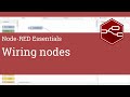 Wiring nodes - Node-RED Essentials