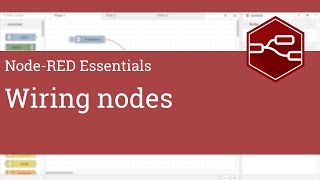 Wiring nodes - Node-RED Essentials