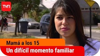 Un difícil momento familiar | Mamá a los 15 - T2E7