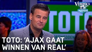 Toto: 'Ajax gaat winnen van Real' | VERONICA INSIDE