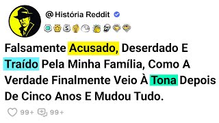 Falsamente Acusado, Deserdado E Traído Pela Minha Família, Como A Verdade Finalmente Veio À Tona....