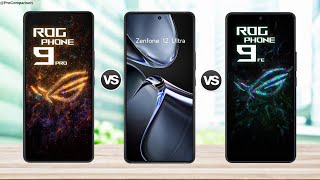 Asus Rog Phone 9 Pro vs Asus Zenfone 12 Ultra vs Asus Rog Phone 9 Fe || Full Comparison