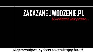 Nieprzewidywalny facet to atrakcyjny facet - zakazaneuwodzenie.pl