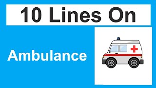 10 Lines Essay on Ambulance || Ambulance Essay in English