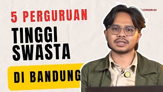 Mau Kuliah di Bandung? Ini 5 Perguruan Tinggi Swasta Terbaik yang Bisa Jadi Pilihan!