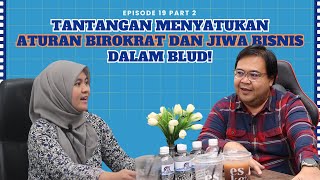 Tantangan Menyatukan Aturan Birokrat dan Jiwa Bisnis dalam BLUD!: Podcast Diskusi BLUD #019 Part #2