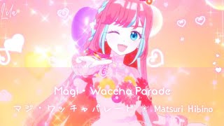 『Magi • Waccha Parade ☆ Matsuri Hibino」✬「Waccha Primagi!』- KAN/ROM/ENG✫Lyrics - eps version 2