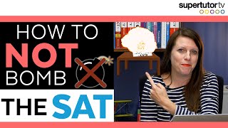 How To NOT Bomb The SAT!