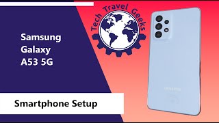 Samsung Galaxy A53 5G - Smartphone Setup