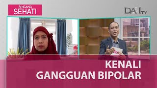 Gangguan Bipolar | Bincang Sehati (Part 2)