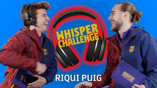 🎧🤣 WHISPER CHALLENGE: Riqui Puig vs MINGUEZA