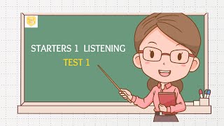 STARTERS 1  LISTENING  TEST 1