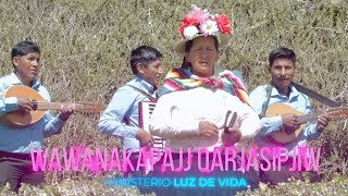 Wawanakapajj Qargasipjiw · Ministerio Luz de Vida · Candelaria Tarqui Choque