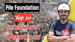 Pile Foundation l Top-20 l Practical Interview Question \u0026 Answers