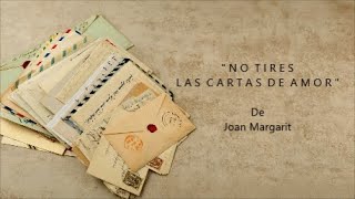 "NO TIRES LAS CARTAS DE AMOR" - De Joan Margarit - Voz: Ricardo Vonte