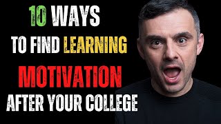 10 Ways to Find Learning Motivation After Your College Graduation