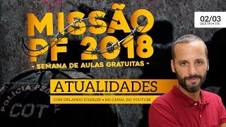 MISSÃO PF - ATUALIDADES COM ORLANDO STIEBLER
