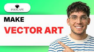 How to Make Vector Art in Inkscape [2026 Full Guide]