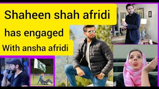 Shaheen shah afridi has engaged with shahid afridi 's daughter Ansha afridi || riffat entertainment