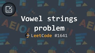 Dynamic programming + Math: Count sorted vowel strings (LeetCode #1641) [3 solutions]