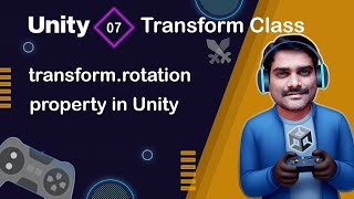 transform.rotation Property in Unity - Unity Scripting API Transform Tutorial 07 🚀