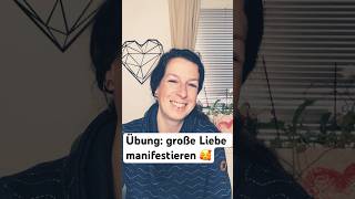 Übung: große Liebe manifestieren #meditation #wahreliebe