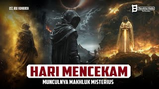 Hari Mencekam Saat Makhluk Misterius dan Tokoh Misterius Muncul di Akhir Zaman