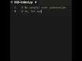Be careful with indentation in Python. Accidentally, you can end the