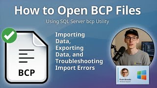 How to Open BCP Files (SQL Server bcp Utility)