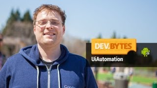 DevBytes: UiAutomation