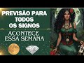 🎁PREVISÃO PARA TODOS OS SIGNOS ♈♉♊♋♌♍♎♏♐♑♒♓