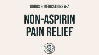 How to use Non-Aspirin Pain Relief - Explain Uses,Side Effects,Interactions