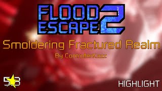 Roblox | Flood Escape 2 - Smoldering Fractured Realm [HIGHLIGHT]