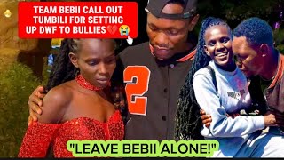 TEAM BEBII CALL OUT TUMBILI FOR SETTING UP DWF TO BULLIES💔😭