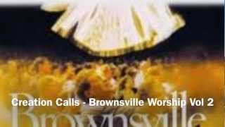 Creation Calls - Brownsville Worship Vol 2