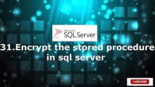 31.Encrypt the stored procedure in sql server