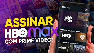 Como ASSINAR HBOMAX com PRIME VIDEO!