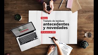 Webinar: antecedentes y novedades en el traslado de residuos