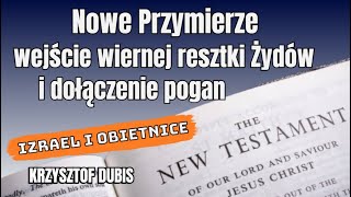 Nowe Przymierze – wejście wiernej resztki Żydów i dołączenie pogan (7/15)