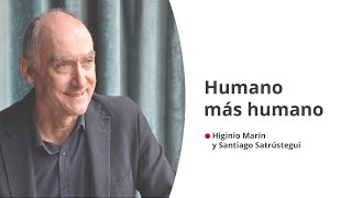 'Humano, más humano', con Josep Maria Esquirol y Santiago Satrústegui