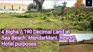 MandarMani, 4 Bigha / 190 Decimal Land. at Sea Beach. Rs. 8.55 Cr. Main Road, Resort, Hotels purpose