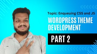 #2 WordPress Theme Development | Wordpress theme development course | Enqueuing CSS and JS