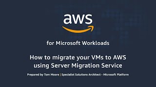 How to Migrate your Virtual Machines to AWS using the AWS Server Migration Service