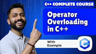 Lec-58: Operator overloading in C++ Programming | C++ programming for beginners | C++ by Varun sir
