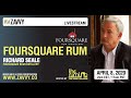 Exploring the Rums of Foursquare Rum Distillery w/ Richard Seale