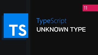 #11 - The Unknown Type (Any Alternative) | TypeScript Tutorial