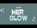 Her Glow by ashen (OFFICIAL MV)