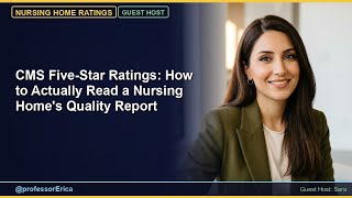 CMS Five-Star Ratings: How to Actually Read a Nursing Home's Quality Report