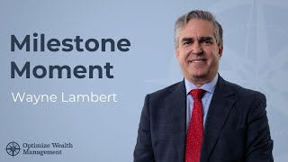 Milestone Moment | Wayne Lambert